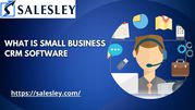 Crm for Small Business — What is Small Business Crm Software